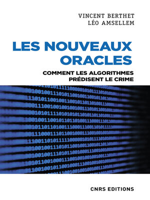 cover image of Les nouveaux oracles. Comment les algorithmes prédisent le crime
